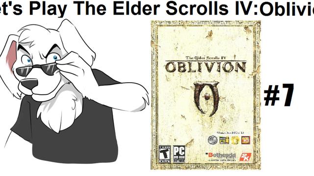 Let's Play The Elder Scrolls IV Oblivion pt 7